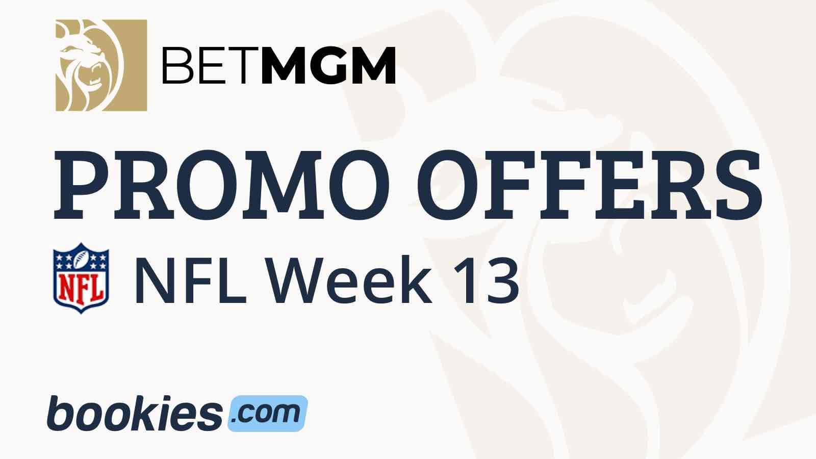 BetMGM Bonus Code: Get a Risk-Free Bet up to $1,000 For NFL Week 13